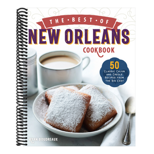 The Best of New Orleans Cookbook: 50 Classic Cajun and Creole Recipes from the Big Easy