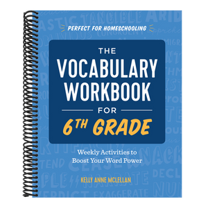 The Vocabulary Workbook for 6th Grade: Weekly Activities to Boost Your Word Power