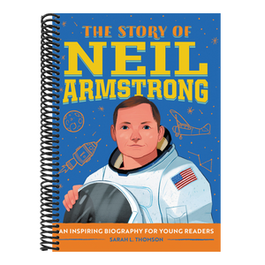 The Story of Neil Armstrong: An Inspiring Biography for Young Readers