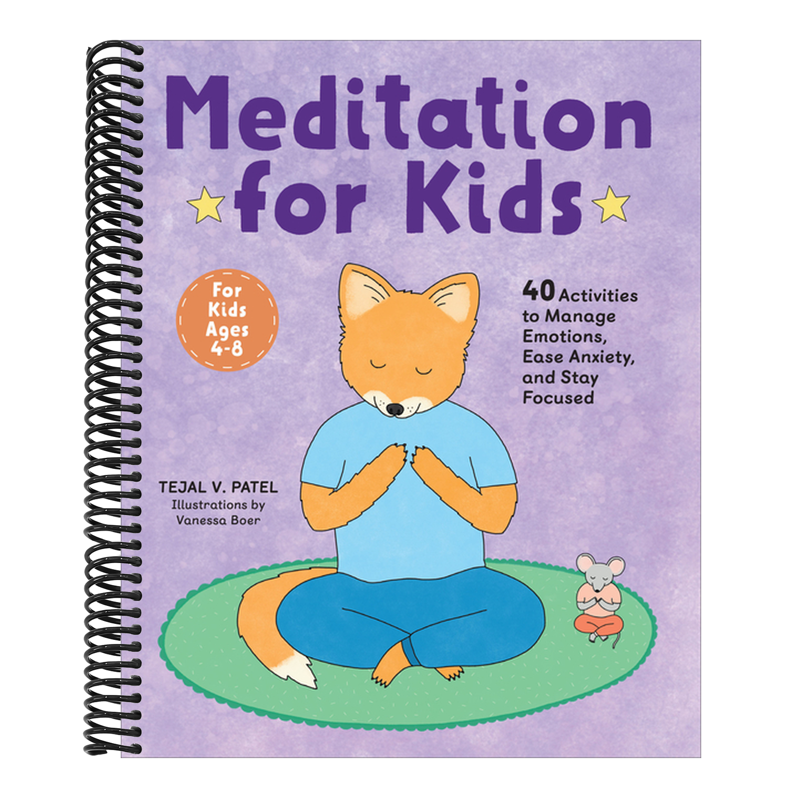 Meditation for Kids: 40 Activities to Manage Emotions, Ease Anxiety, and Stay Focused