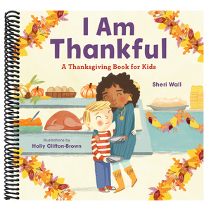 I Am Thankful: A Thanksgiving Book for Kids