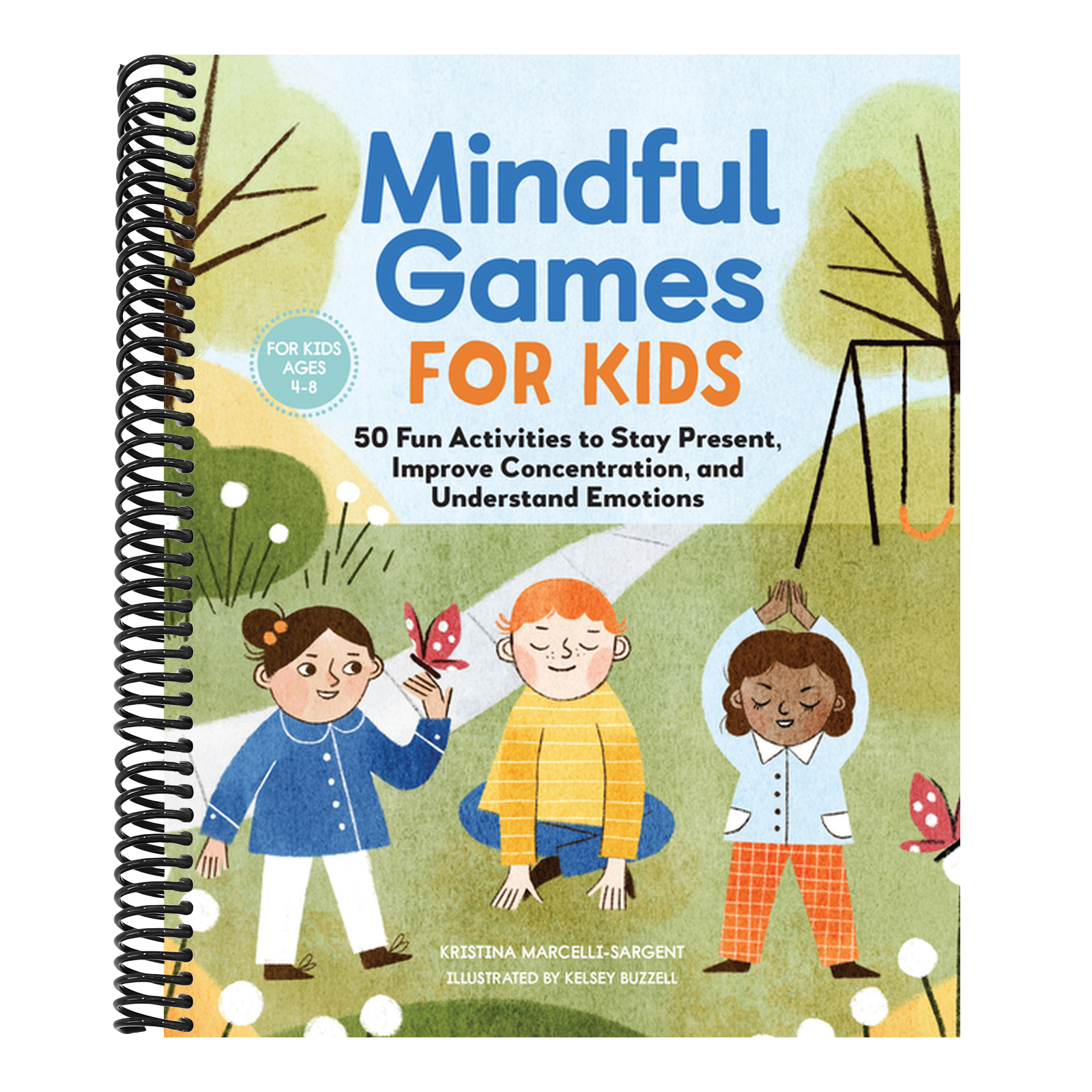 Mindful Games for Kids: 50 Fun Activities to Stay Present, Improve Concentration, and Understand Emotions
