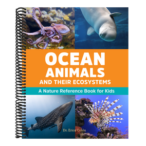 Ocean Animals and Their Ecosystems: A Nature Reference Book for Kids