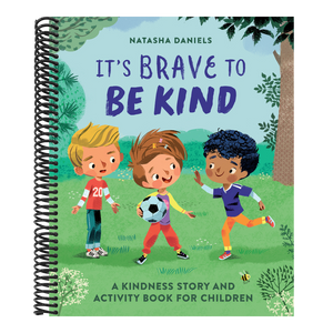 It's Brave to Be Kind: A Kindness Story and Activity Book for Children