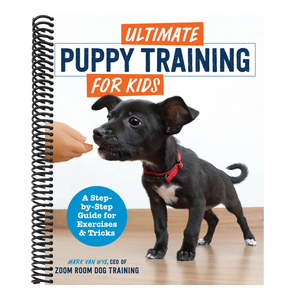 Ultimate Puppy Training for Kids: A Step-By-Step Guide for Exercises and Tricks