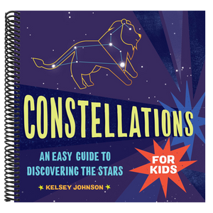 Constellations for Kids: An Easy Guide to Discovering the Stars