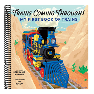 Trains Coming Through!: My First Book of Trains