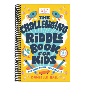 The Challenging Riddle Book for Kids: Fun Brain-Busters for Ages 9-12