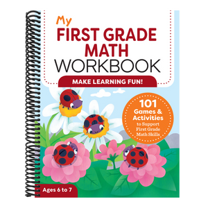 My First Grade Math Workbook: 101 Games & Activities to Support First Grade Math Skills