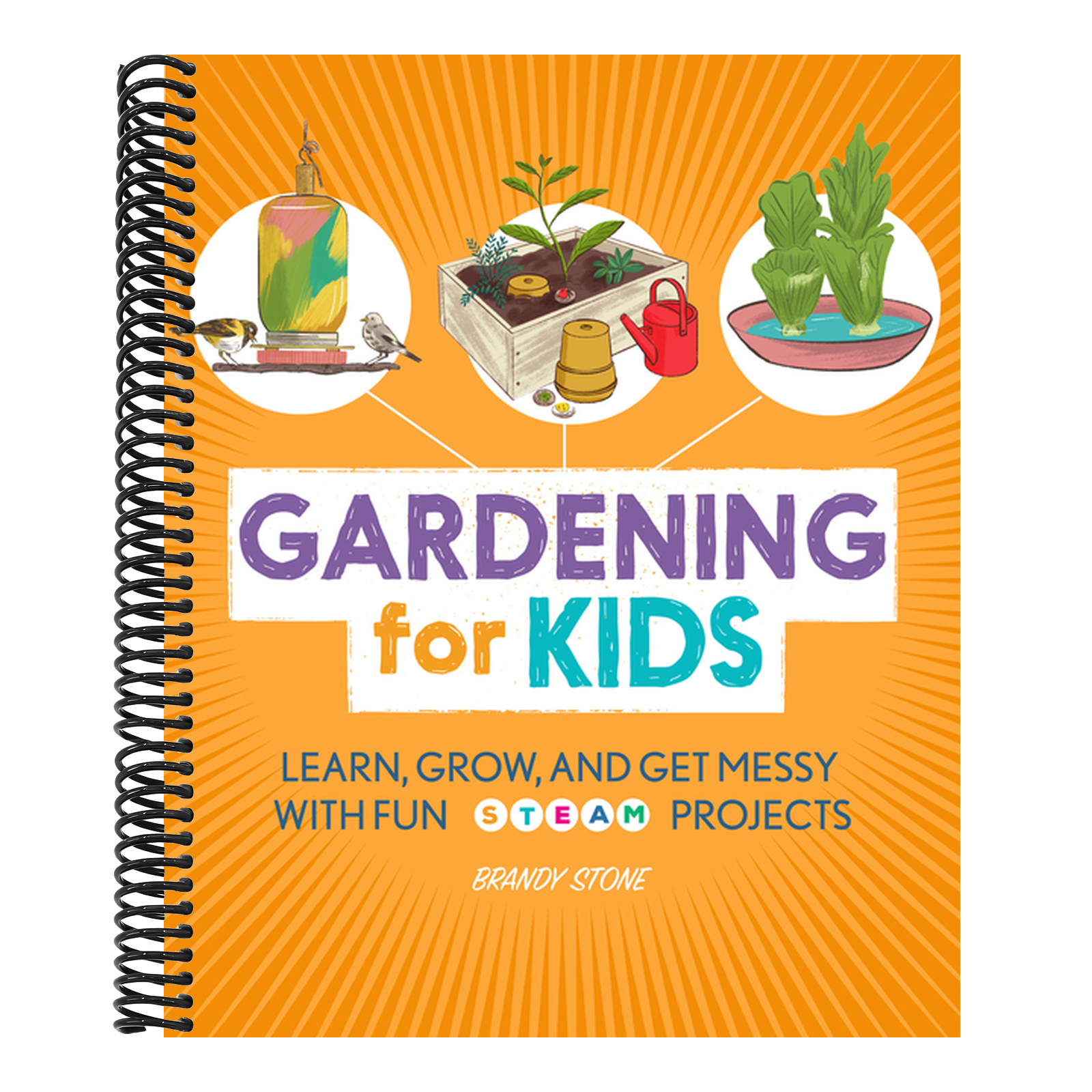 Gardening for Kids: Learn, Grow, and Get Messy with Fun Steam Projects