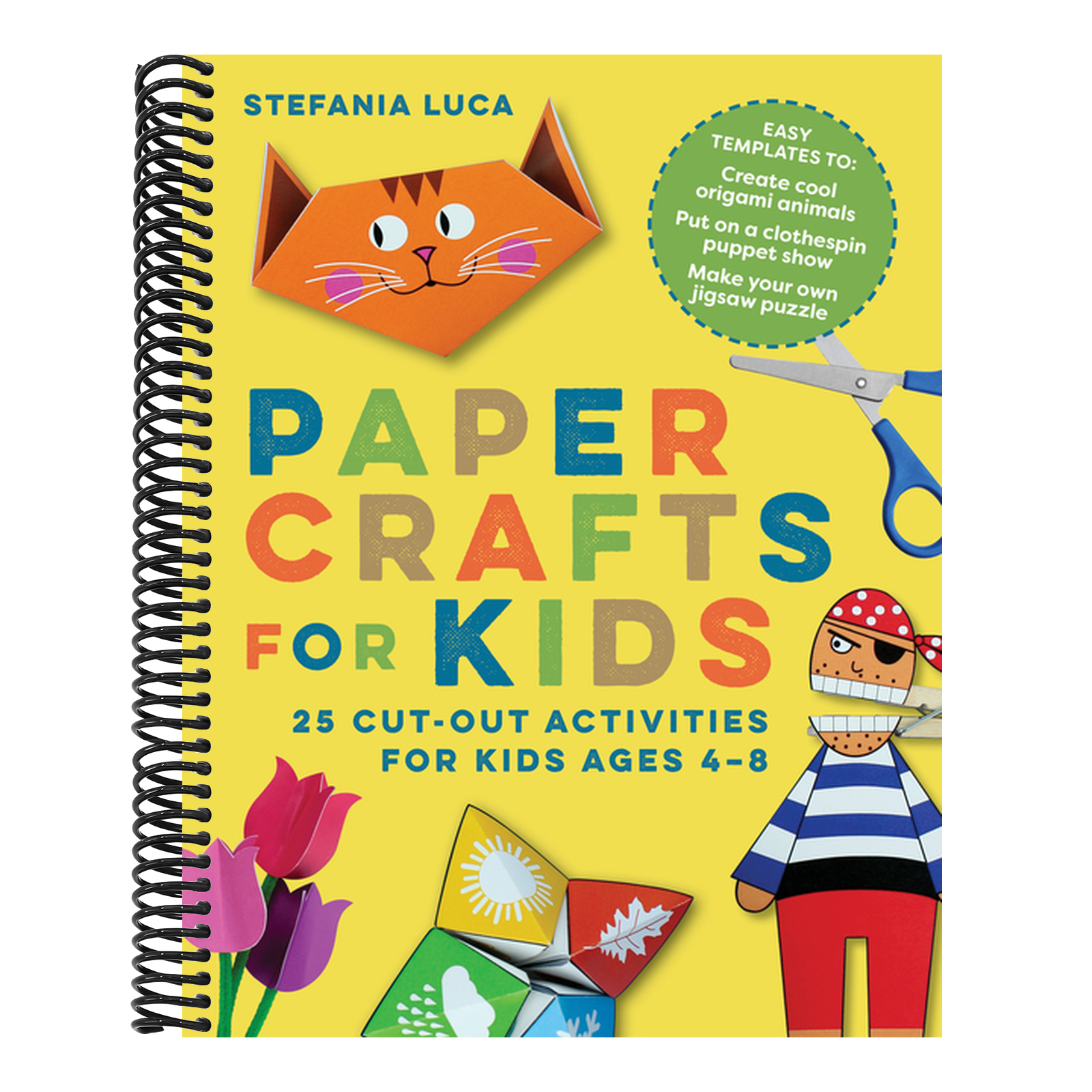 Paper Crafts for Kids: 25 Cut-Out Activities for Kids Ages 4-8
