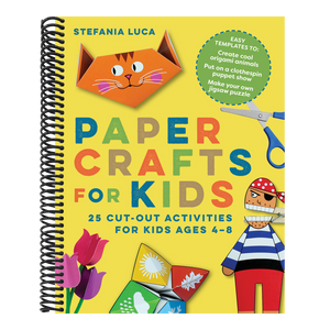 Paper Crafts for Kids: 25 Cut-Out Activities for Kids Ages 4-8