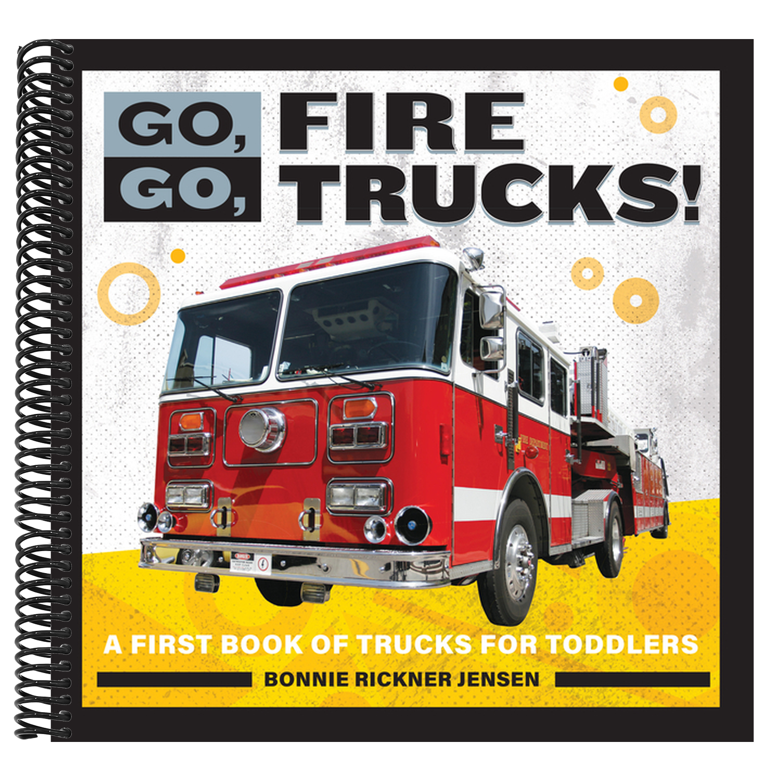 Go, Go, Fire Trucks!: A First Book of Trucks for Toddlers