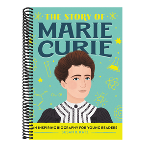 The Story of Marie Curie: An Inspiring Biography for Young Readers