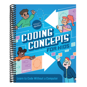 Coding Concepts for Kids: Learn to Code Without a Computer