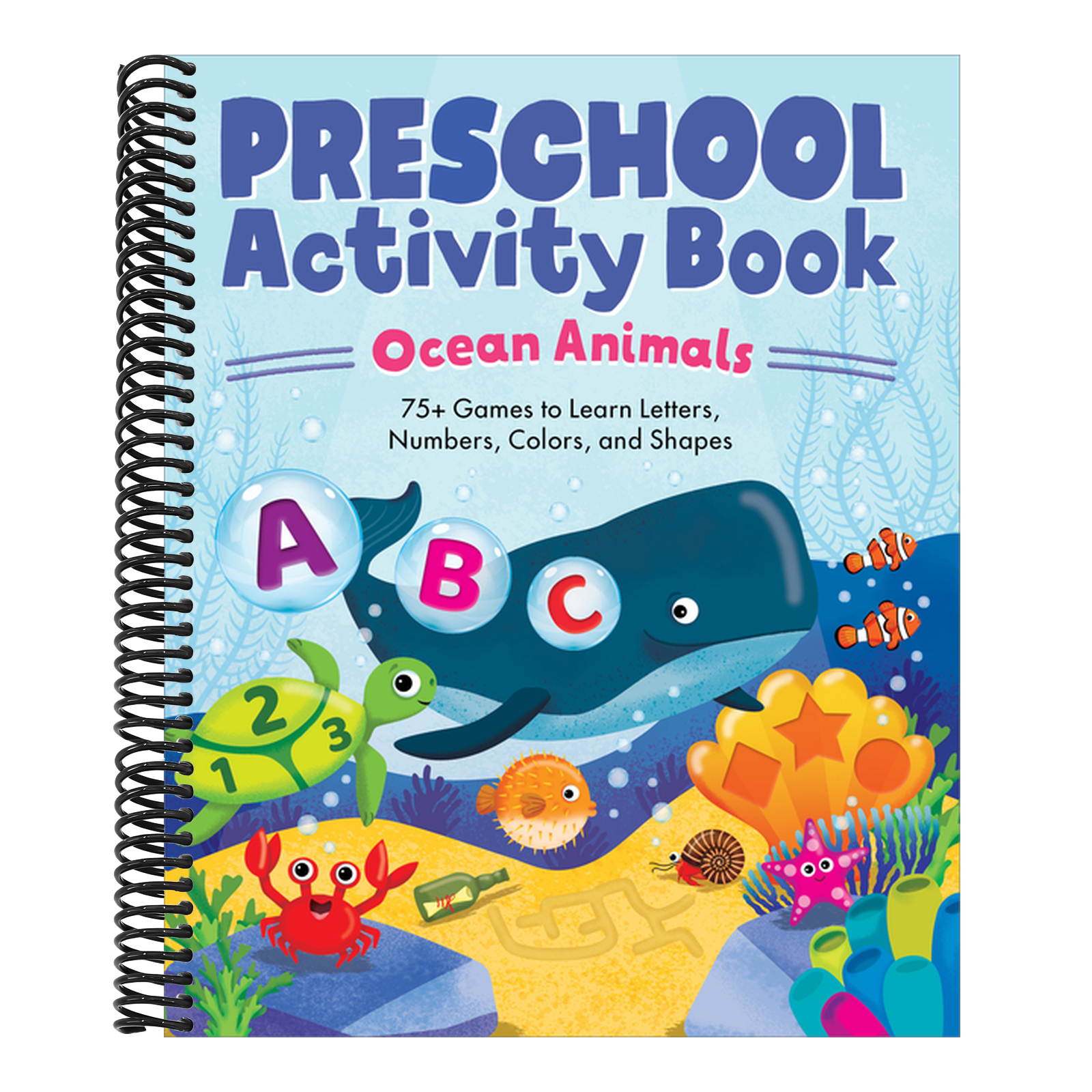 Preschool Activity Book Ocean Animals: 75 Games to Learn Letters, Numbers, Colors, and Shapes