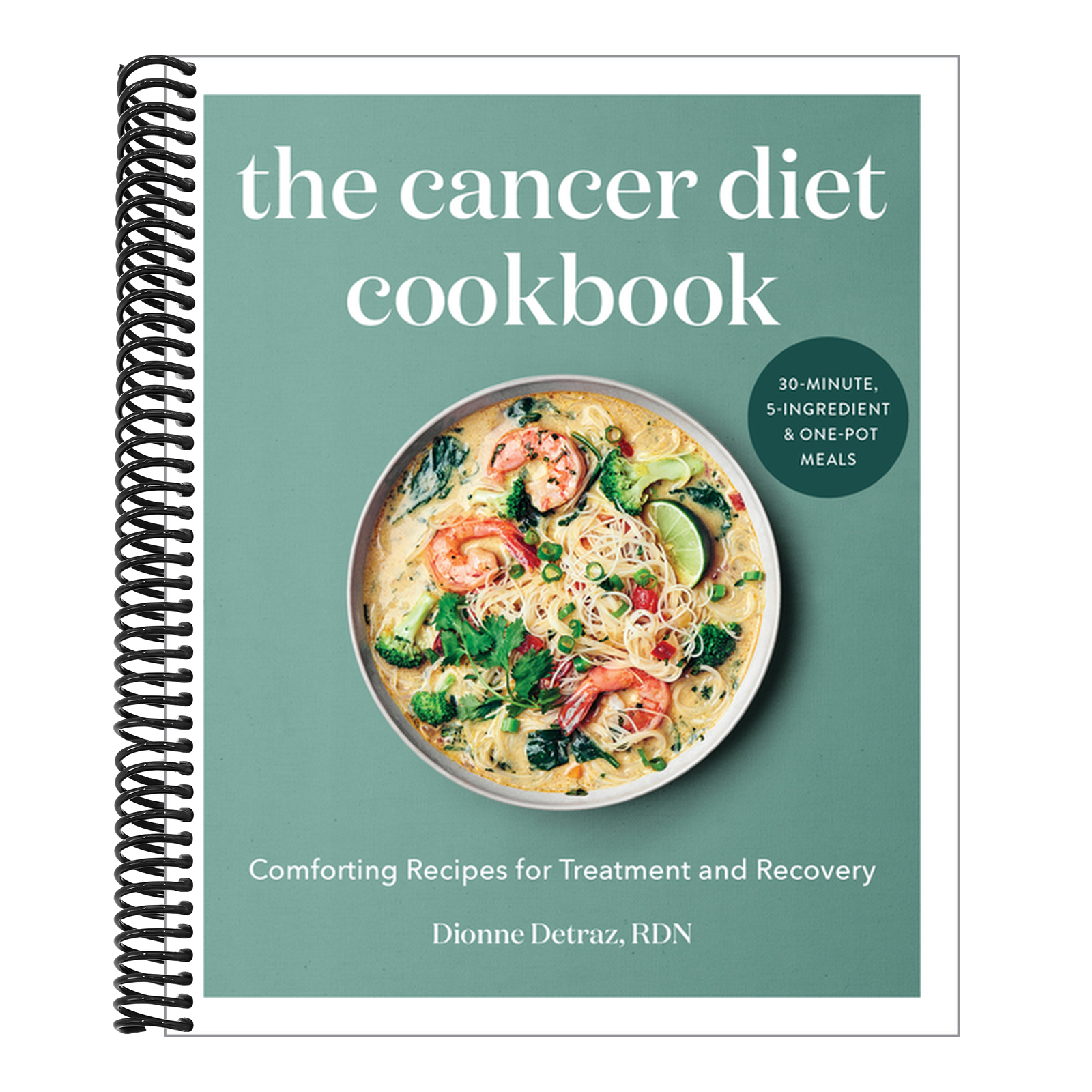 The Cancer Diet Cookbook: Comforting Recipes for Treatment and Recovery
