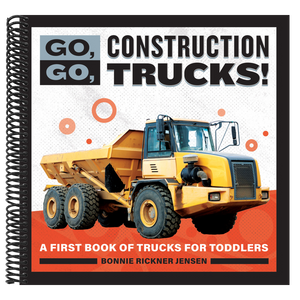 Go, Go, Construction Trucks!: A First Book of Trucks for Toddlers