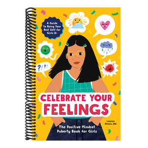 Celebrate Your Feelings: The Positive Mindset Puberty Book for Girls