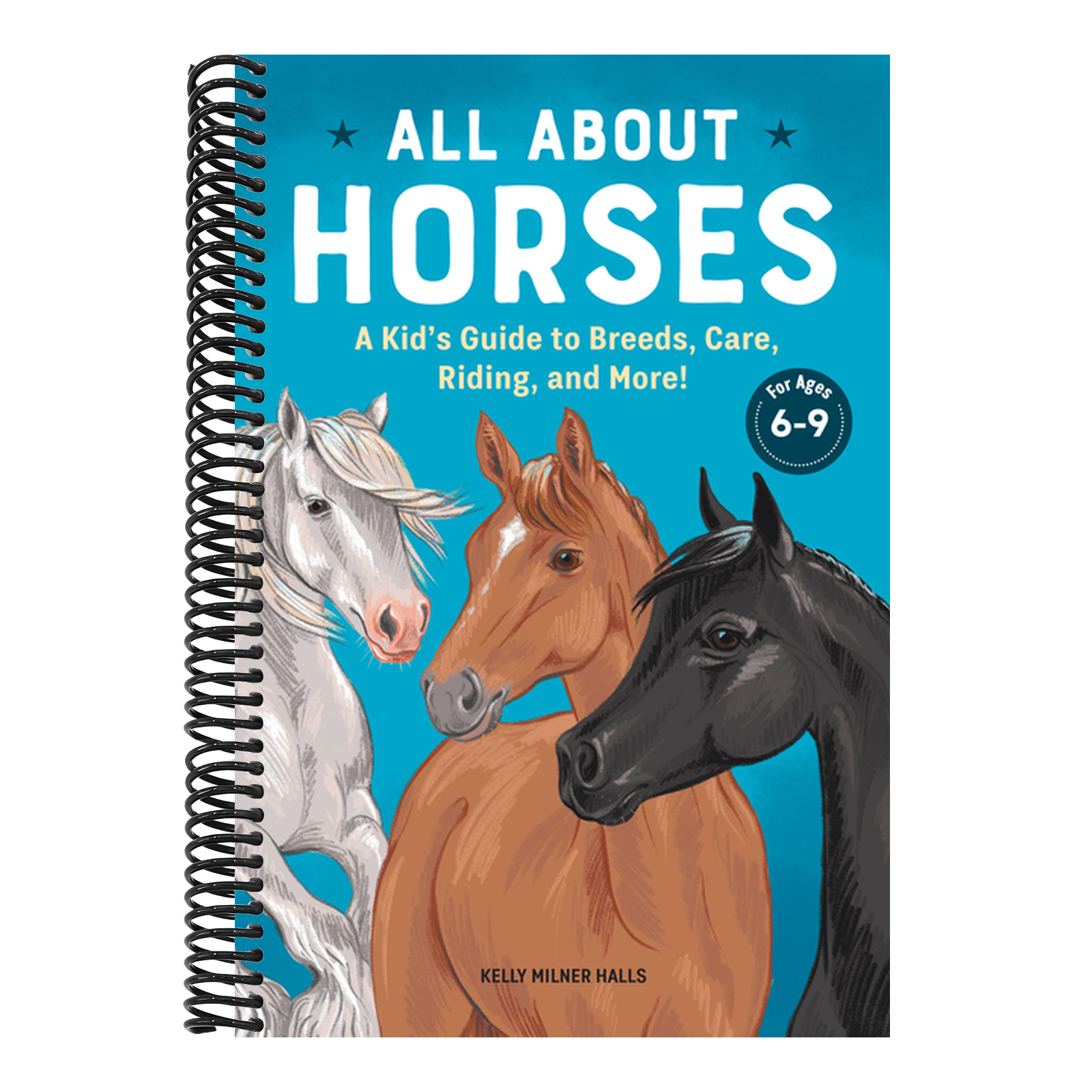 All about Horses: A Kid's Guide to Breeds, Care, Riding, and More!