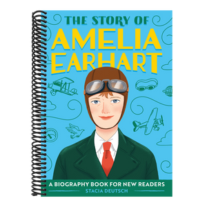The Story of Amelia Earhart: An Inspiring Biography for Young Readers