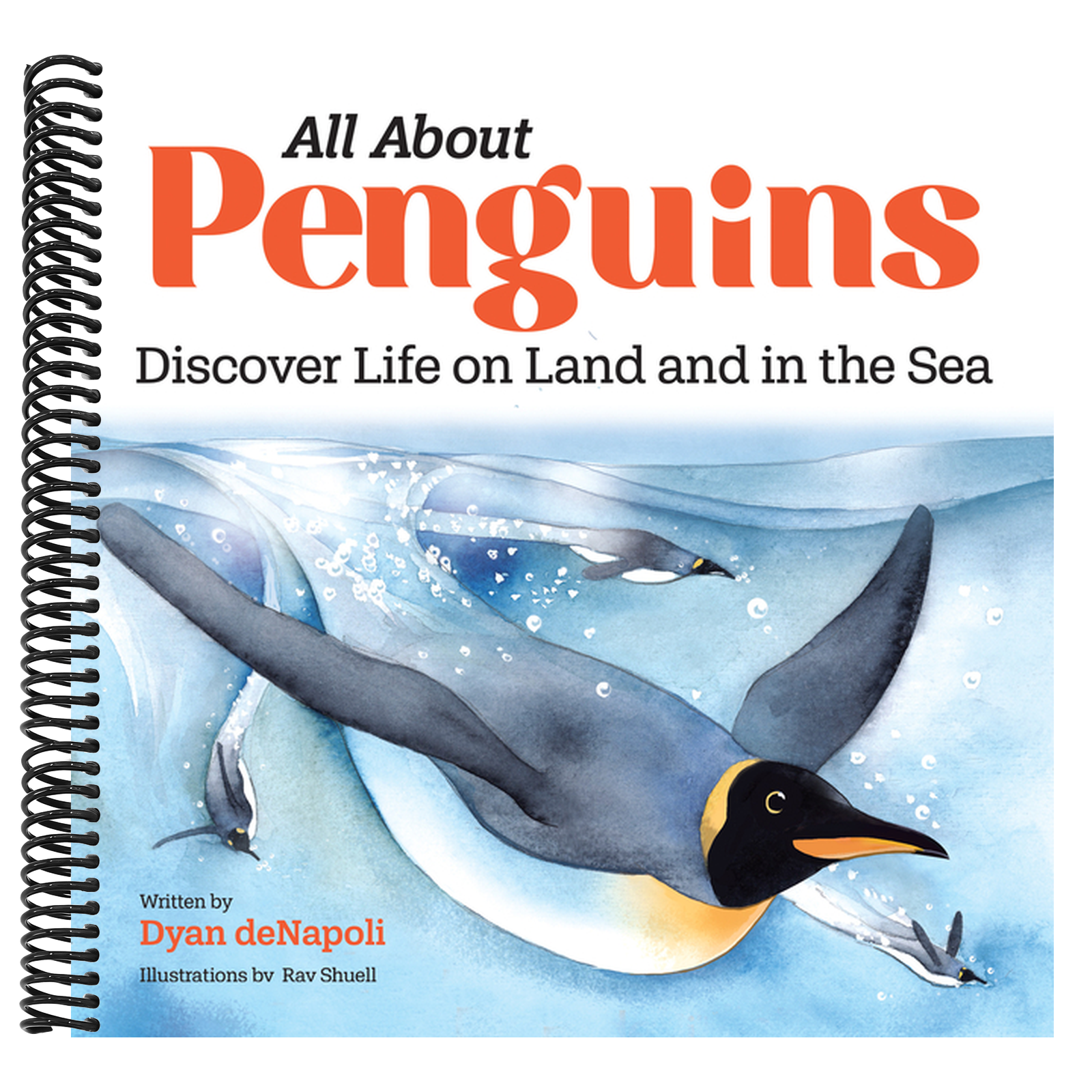 All about Penguins: Discover Life on Land and in the Sea