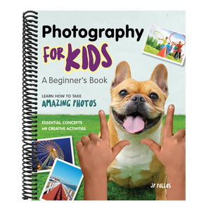 Photography for Kids: A Beginner's Book