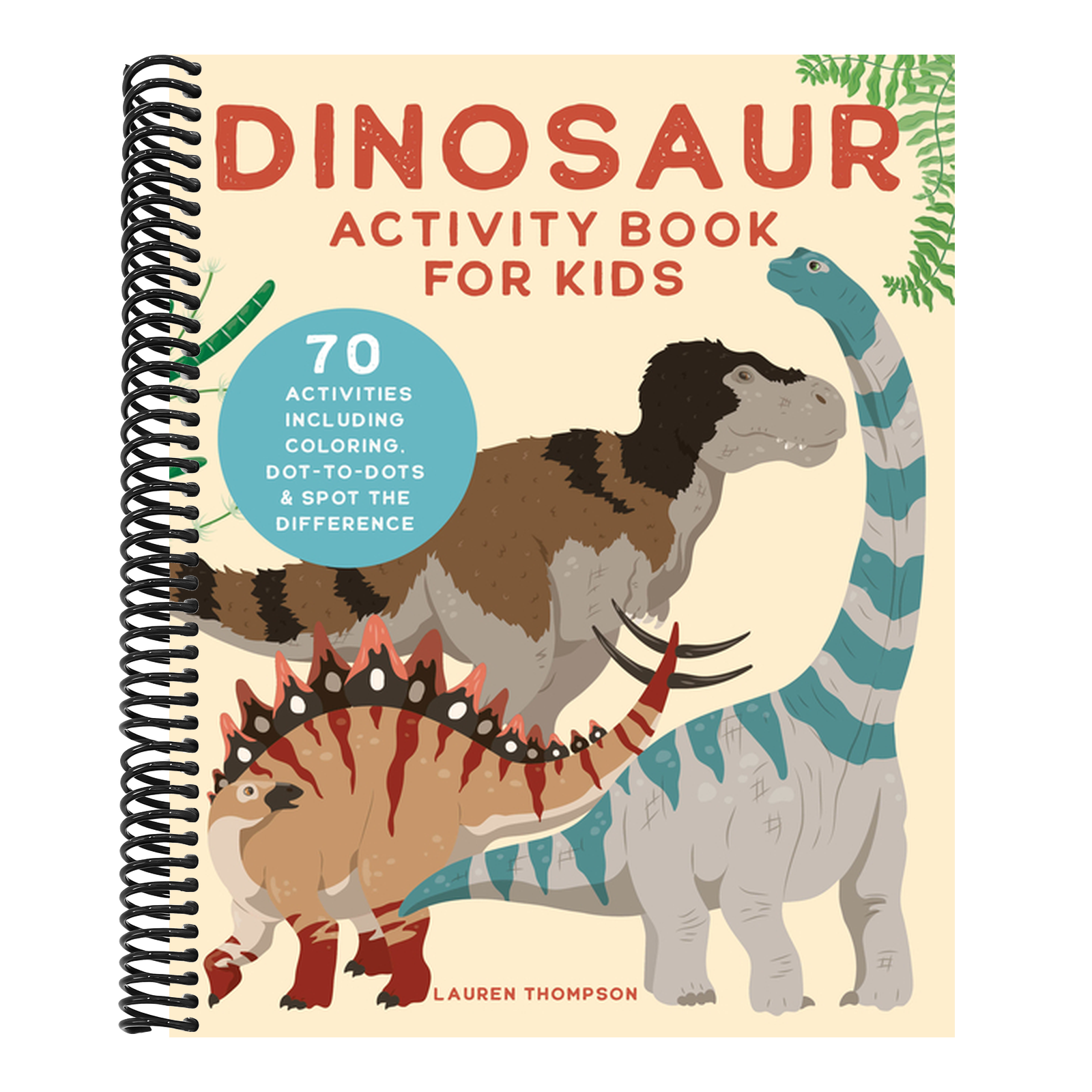 Dinosaur Activity Book for Kids: 70 Activities Including Coloring, Dot-To-Dots & Spot the Difference