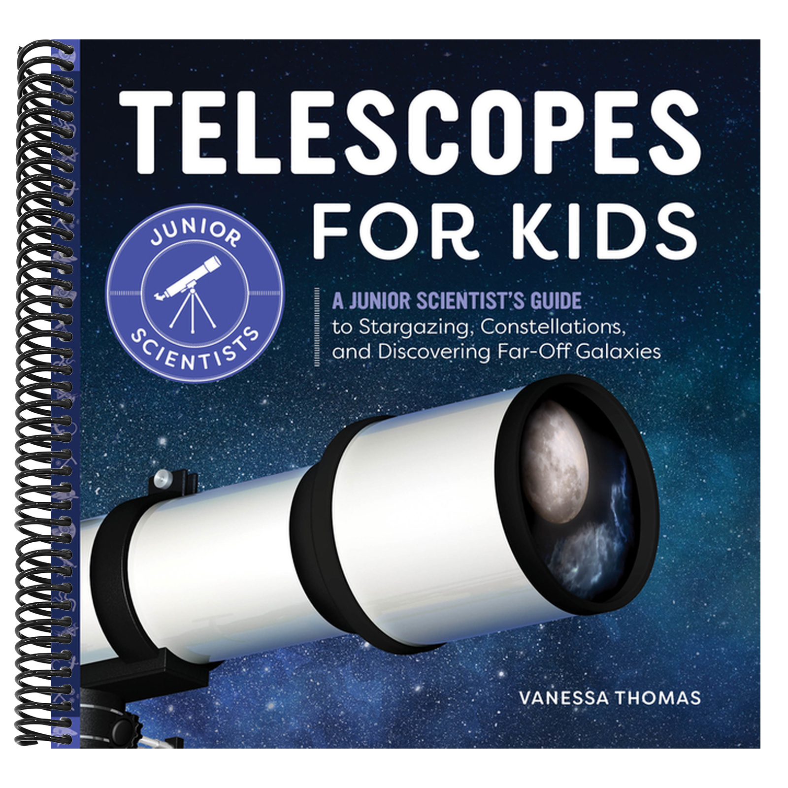 Telescopes for Kids: A Junior Scientist's Guide to Stargazing, Constellations, and Discovering Far-Off Galaxies