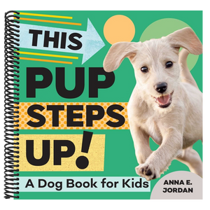 This Pup Steps Up!: A Dog Book for Kids