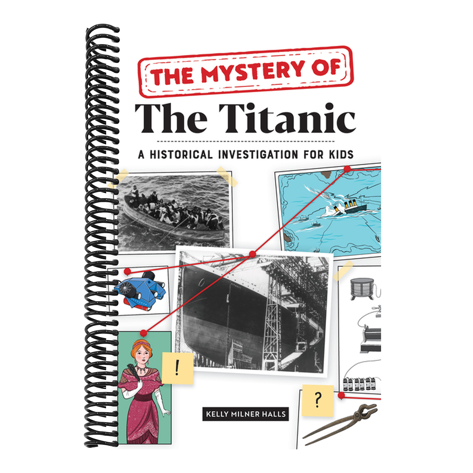 The Mystery of the Titanic: A Historical Investigation for Kids