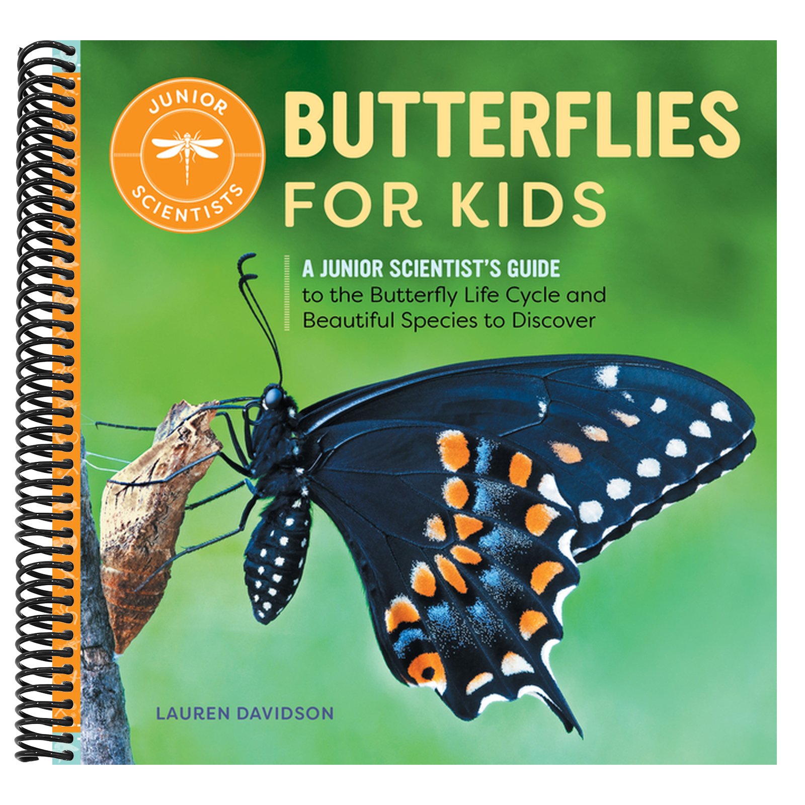 Butterflies for Kids: A Junior Scientist's Guide to the Butterfly Life Cycle and Beautiful Species to Discover