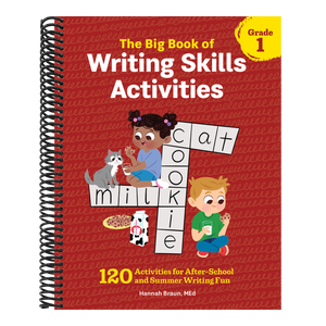 The Big Book of Writing Skills Activities, Grade 1: 120 Activities for After-School and Summer Writing Fun