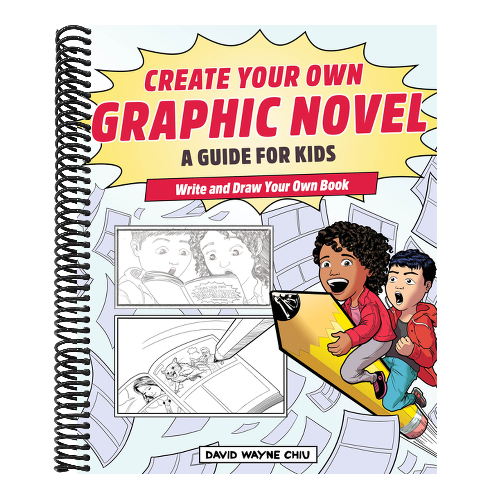 Create Your Own Graphic Novel: A Guide for Kids: Write and Draw Your Own Book