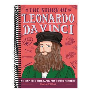 The Story of Leonardo Da Vinci: An Inspiring Biography for Young Readers