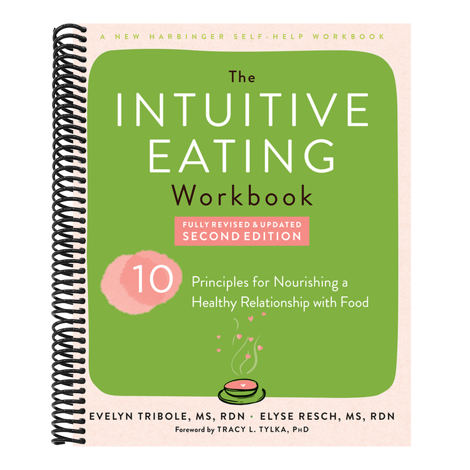The Intuitive Eating Workbook: Ten Principles for Nourishing a Healthy Relationship with Food