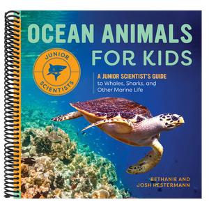 Ocean Animals for Kids: A Junior Scientist's Guide to Whales, Sharks, and Other Marine Life