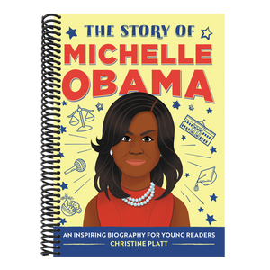 The Story of Michelle Obama: An Inspiring Biography for Young Readers