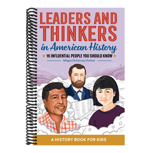 Leaders and Thinkers in American History: An American History Book for Kids: 15 Influential People You Should Know