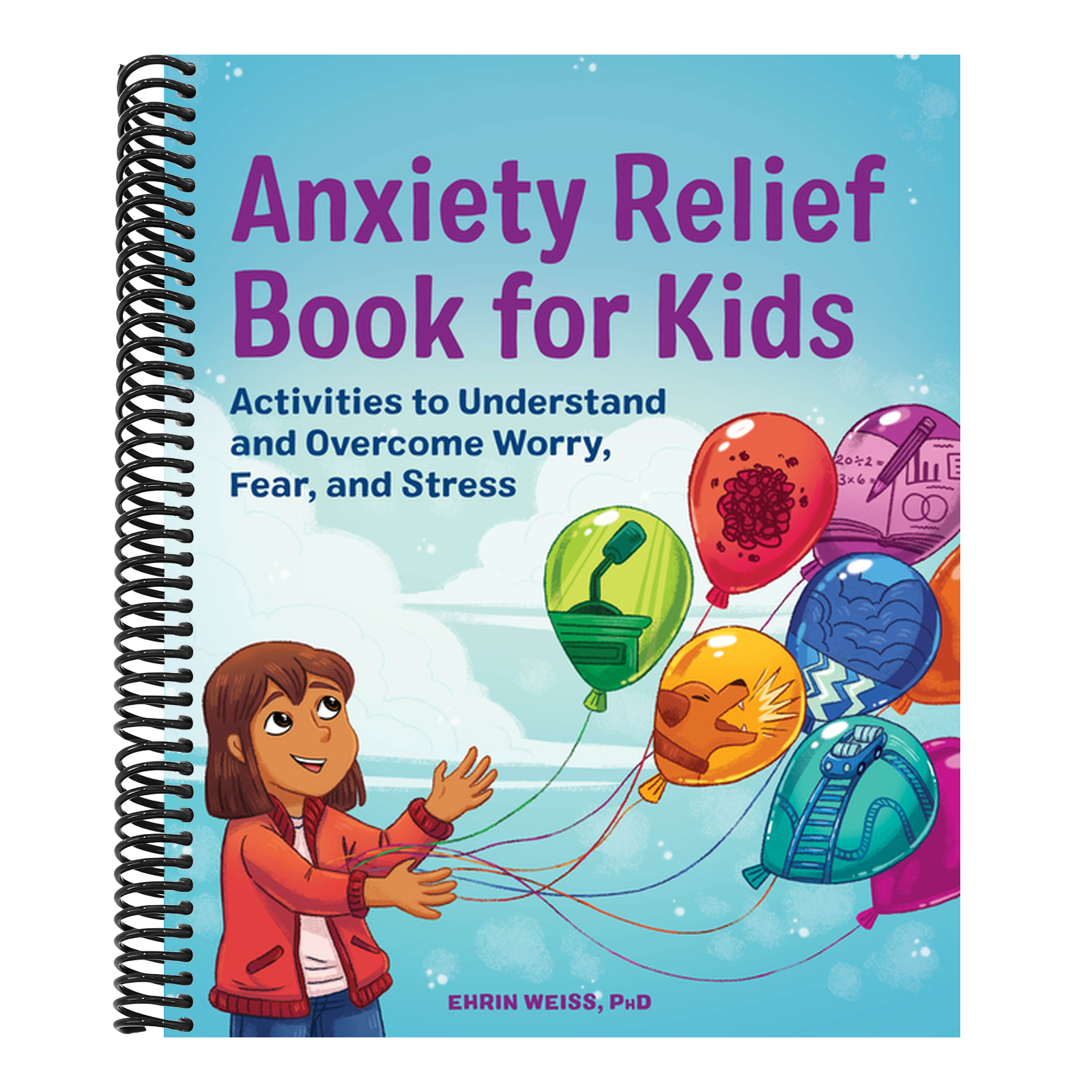 Anxiety Relief Book for Kids: Activities to Understand and Overcome Worry, Fear, and Stress