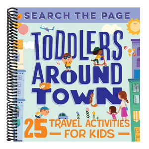 Search and Find Toddlers Around Town: 25 Travel Activities for Kids