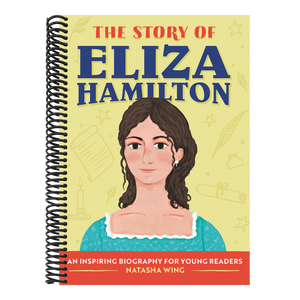 The Story of Eliza Hamilton: An Inspiring Biography for Young Readers