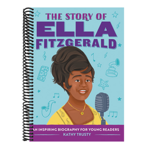 The Story of Ella Fitzgerald: An Inspiring Biography for Young Readers