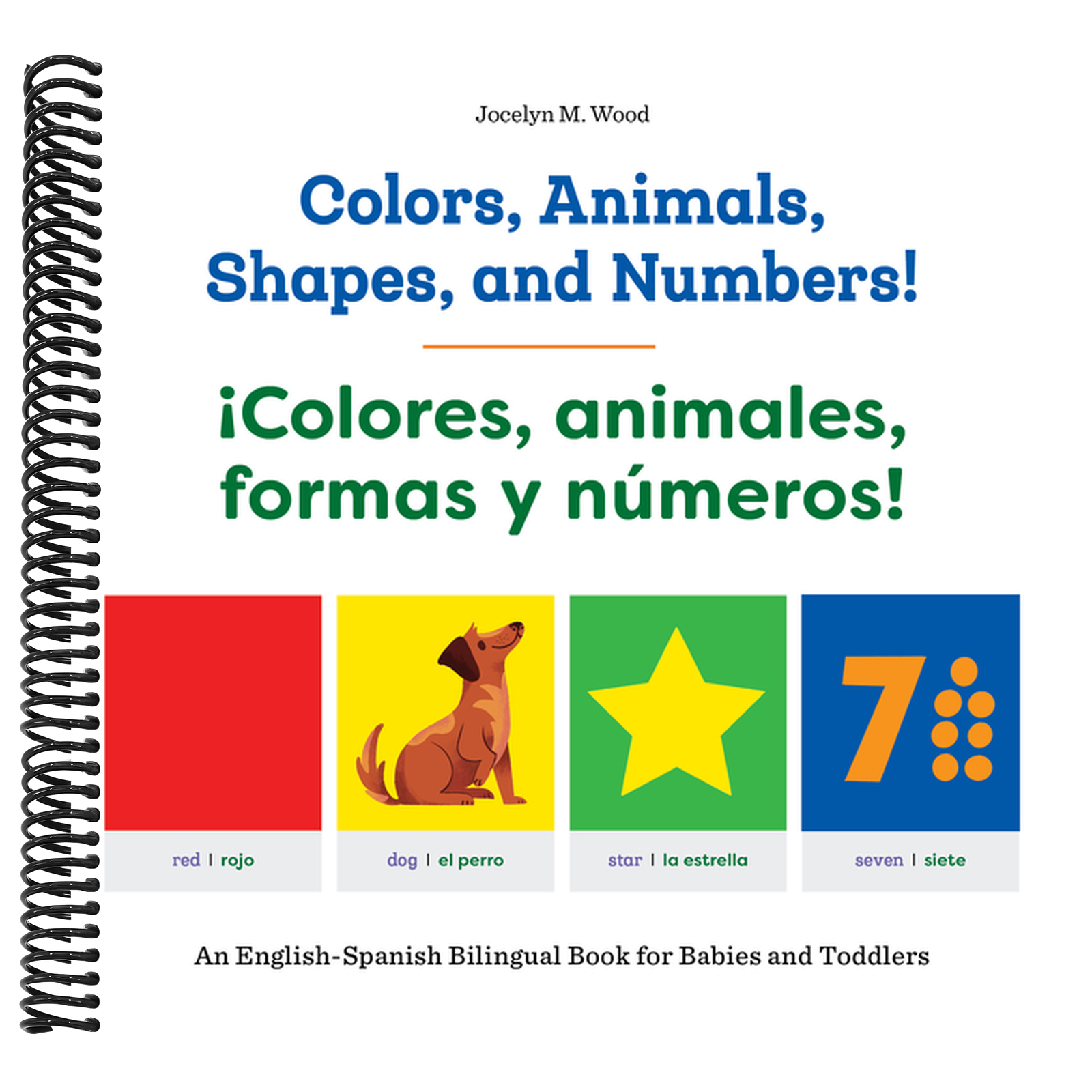 Colors, Animals, Shapes, and Numbers! / ¡Colores, Animales, Formas Y Números!: An English-Spanish Bilingual Book for Babies and Toddlers