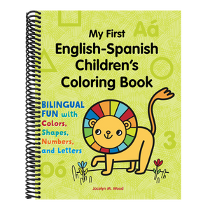 My First English-Spanish Children's Coloring Book: Bilingual Fun with Colors, Shapes, Numbers, and Letters