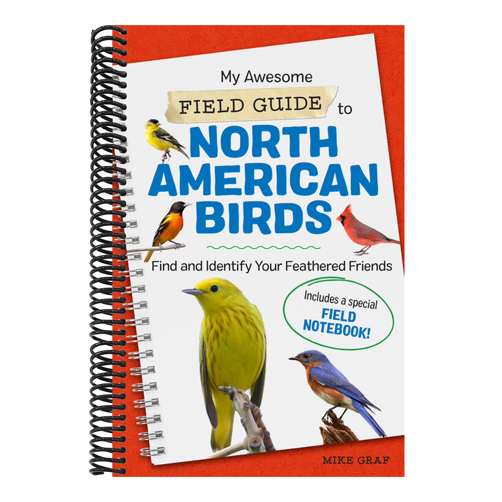 My Awesome Field Guide to North American Birds: Find and Identify Your Feathered Friends