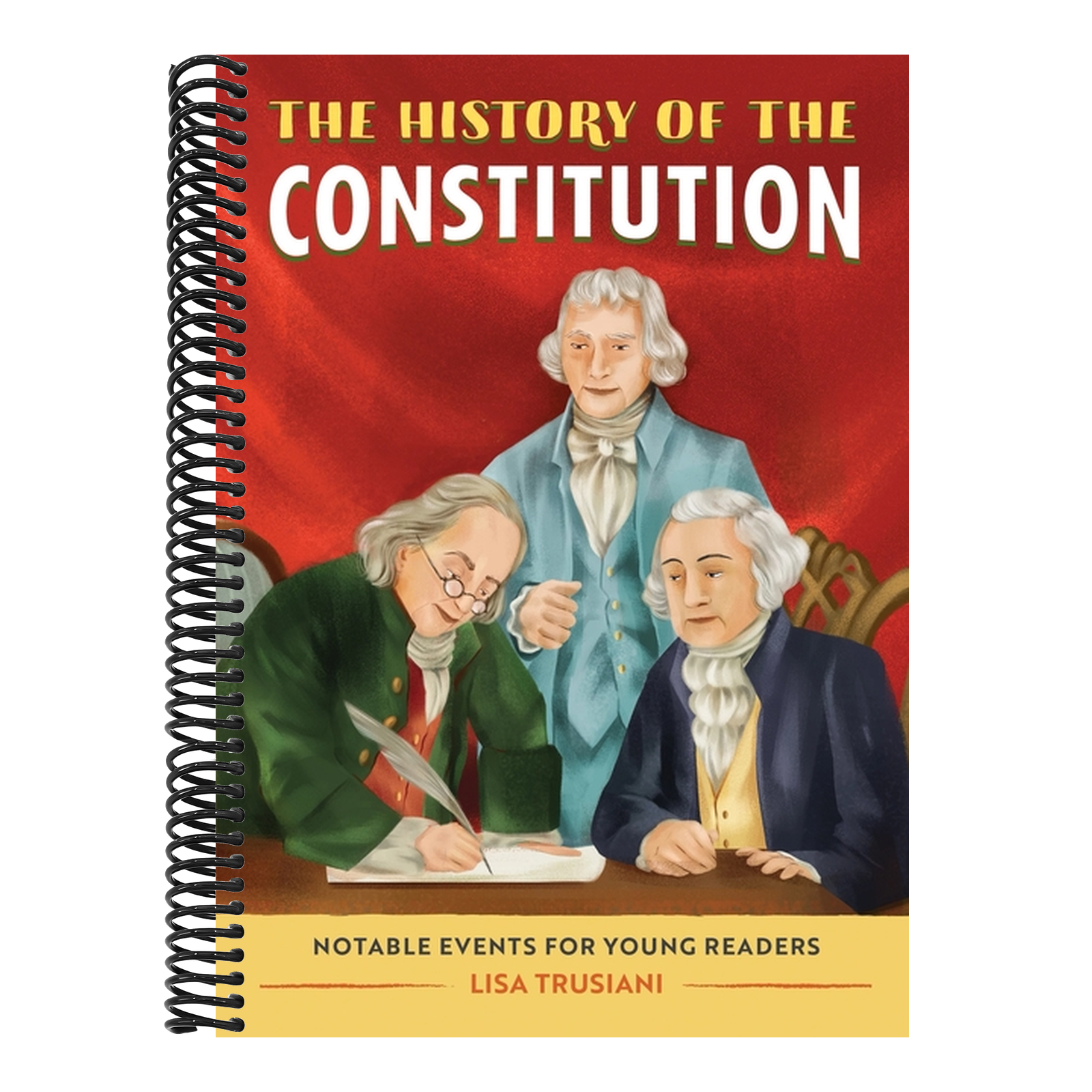 The History of the Constitution: Notable Events for Young Readers