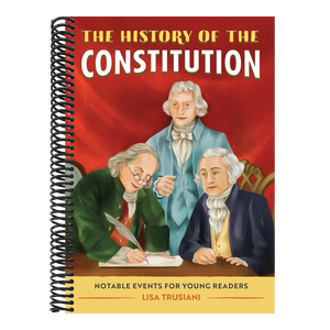 The History of the Constitution: Notable Events for Young Readers