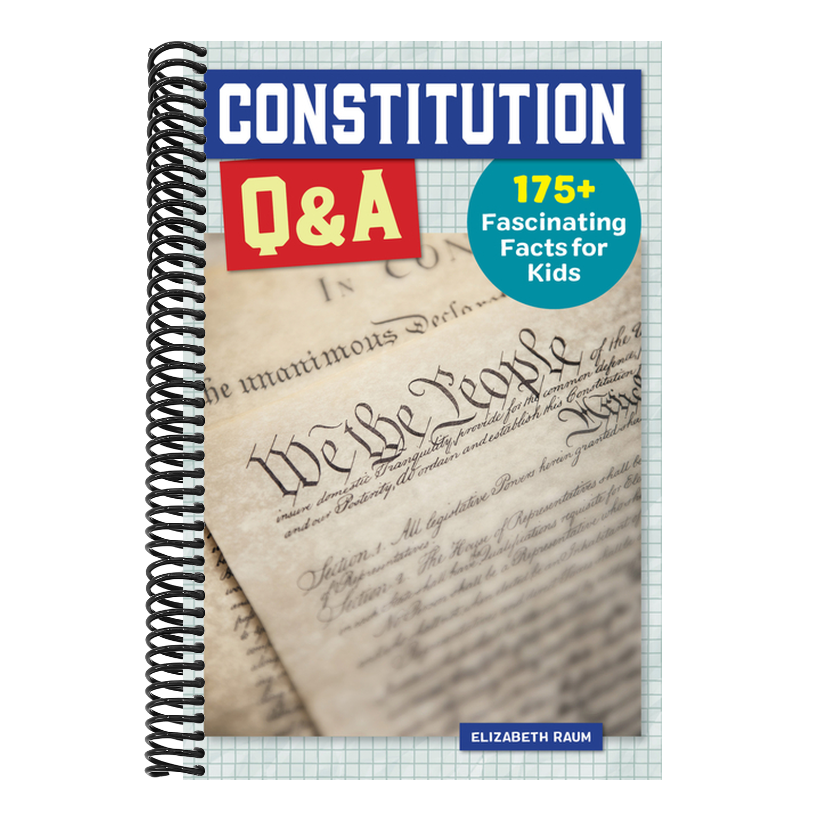 Constitution Q&A: 175+ Fascinating Facts for Kids