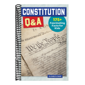 Constitution Q&A: 175+ Fascinating Facts for Kids